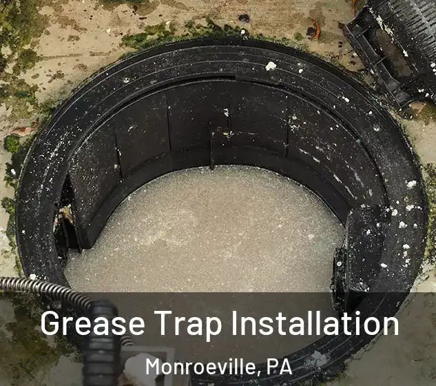  Grease Trap Installation Monroeville, PA