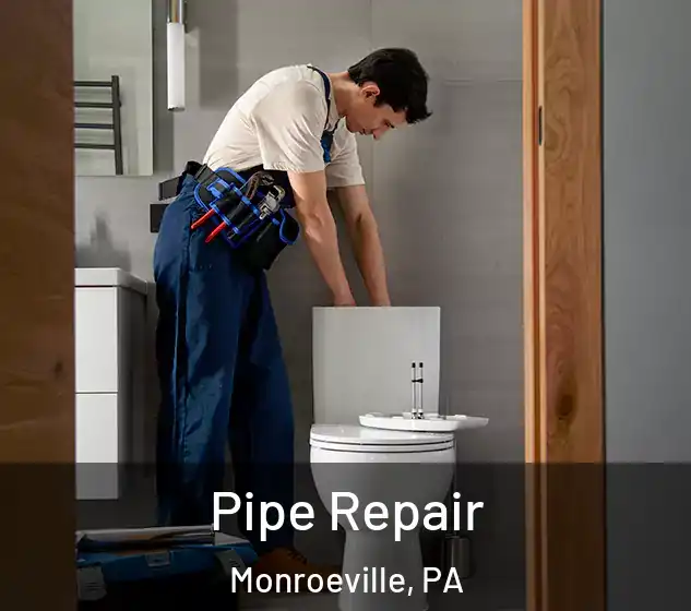  Pipe Repair Monroeville, PA