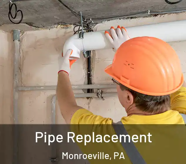  Pipe Replacement Monroeville, PA