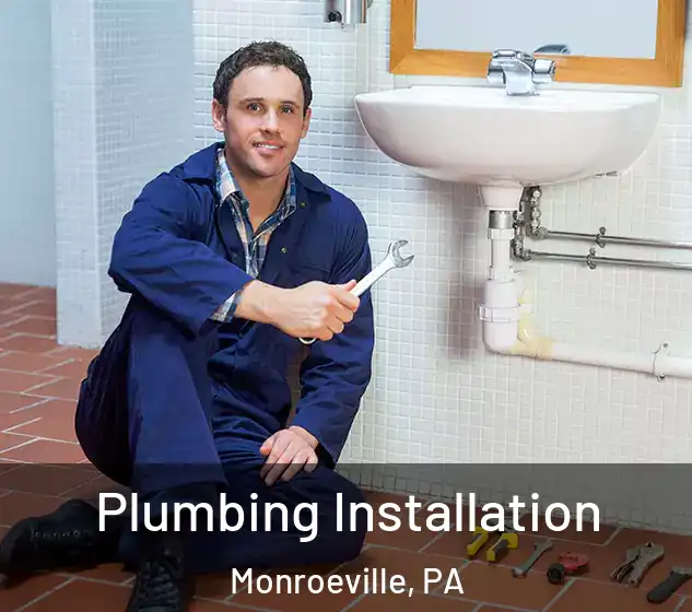  Plumbing Installation Monroeville, PA