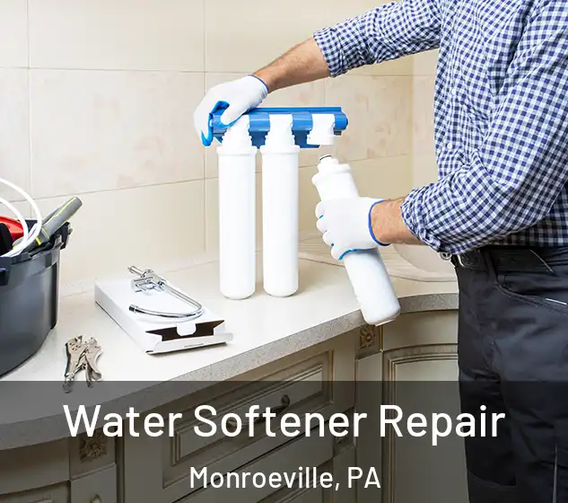  Water Softener Repair Monroeville, PA