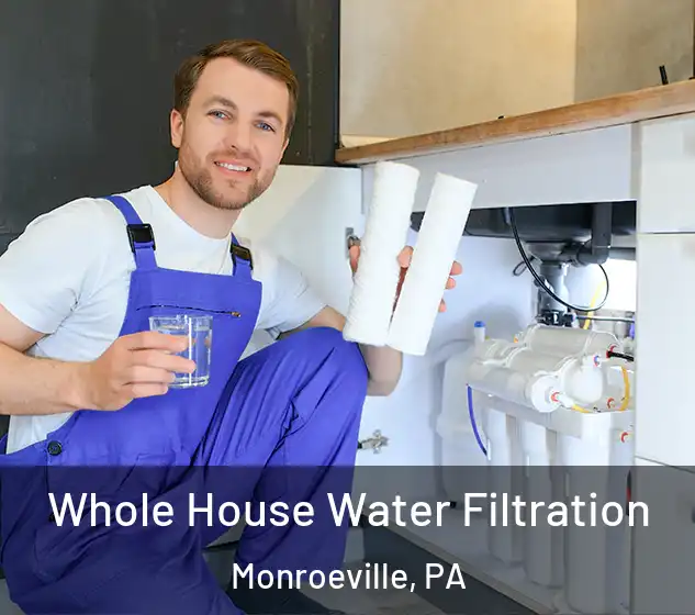  Whole House Water Filtration Monroeville, PA